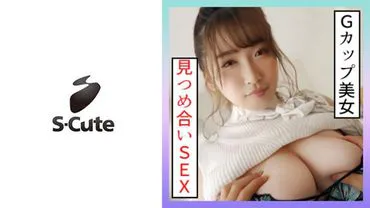 Understand (22) S-Cute G-Cup Glamorous Beautiful Girl and Stare at Each Other H