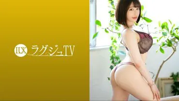 奢华TV 1626 “想要激烈的性爱…”可爱的长笛演奏者出演AV！迎接了两年男旱女盛的性感身材敏感度良好！被最喜欢的后入式多次插入，在快感中失控！