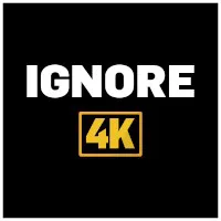 Ignore 4K